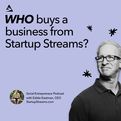 Who Buys A Startup Streams Pre-made Business For Sale?