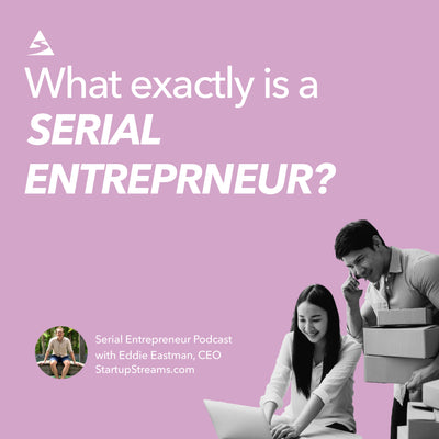 What Exactly Is A Serial Entrepreneur?